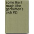 Some Like It Rough (The Gentlemen's Club #2)