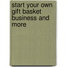 Start Your Own Gift Basket Business and More door Entrepreneur Press