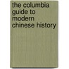 The Columbia Guide to Modern Chinese History door R. Keith Schoppa
