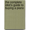 The Complete Idiot's Guide to Buying a Piano by Marty C. Flinn