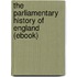 The Parliamentary History of England (Ebook)