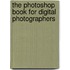 The Photoshop Book for Digital Photographers