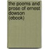 The Poems and Prose of Ernest Dowson (Ebook)