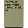 The Zen of Gardening in the High & Arid West door David Wann