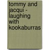 Tommy and Jacqui - Laughing with Kookaburras by Violet Apted