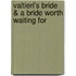 Valtieri's Bride & a Bride Worth Waiting For