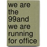 We Are the 99% and We Are Running for Office by Larry Fritzlan