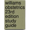 Williams Obstetrics 23Rd Edition Study Guide by Robyn Horsager
