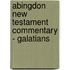 Abingdon New Testament Commentary - Galatians