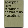 Abingdon New Testament Commentary - Galatians by Sam Williams