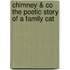 Chimney & Co the Poetic Story of a Family Cat