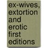 Ex-Wives, Extortion and Erotic First Editions
