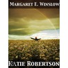 Katie Robertson a Girls Story of Factory Life by Margaret E. Winslow