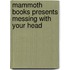 Mammoth Books Presents Messing with Your Head