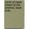 North of Need (Heart of the Anemoi, Book One) door Laura Kaye