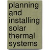Planning and Installing Solar Thermal Systems by Dgs