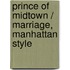 Prince Of Midtown / Marriage, Manhattan Style
