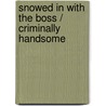 Snowed In With The Boss / Criminally Handsome door Jessica Andersen