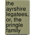 The Ayrshire Legatees, Or, the Pringle Family
