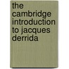 The Cambridge Introduction to Jacques Derrida by Eric Hill