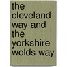 The Cleveland Way And The Yorkshire Wolds Way by Paddy Dillon