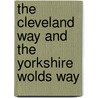 The Cleveland Way And The Yorkshire Wolds Way door Paddy Dillon