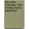 The Md's Mistress / The Money Man's Seduction door Leslie LaFoy