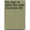 The Reign of Delila (The Elder Chronicles #2) door Lindsay Klug