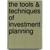 The Tools & Techniques of Investment Planning door Stephan Leimberg