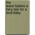 The Water-Babies a Fairy Tale for a Land-Baby