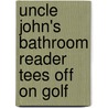 Uncle John's Bathroom Reader Tees Off on Golf door Bathroom Readers' Institute