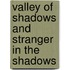 Valley of Shadows and Stranger in the Shadows