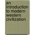 An Introduction to Modern Western Civilization