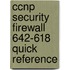 Ccnp Security Firewall 642-618 Quick Reference
