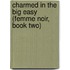 Charmed in the Big Easy (Femme Noir, Book Two)