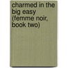 Charmed in the Big Easy (Femme Noir, Book Two) door Paisley Smith