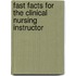 Fast Facts for the Clinical Nursing Instructor