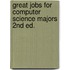 Great Jobs for Computer Science Majors 2nd Ed.