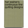 Hari Walner's Continuous-Line Quilting Designs door Hari Walner