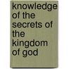 Knowledge of the Secrets of the Kingdom of God door Samuel A. Odeyinde