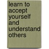 Learn to Accept Yourself and Understand Others door Edmund White