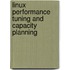 Linux Performance Tuning and Capacity Planning