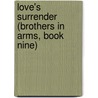 Love's Surrender (Brothers in Arms, Book Nine) door Samantha Kane