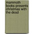 Mammoth Books Presents Christmas with the Dead