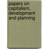 Papers On Capitalism, Development And Planning door Maurice Dobb