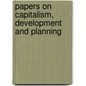 Papers On Capitalism, Development And Planning by Maurice Dobb