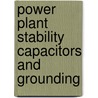 Power Plant Stability Capacitors and Grounding by Orlando N. Acosta
