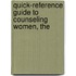 Quick-Reference Guide to Counseling Women, The