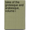 Tales of the Grotesque and Arabesque, Volume I by Edgar Allan Poe