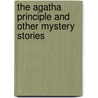 The Agatha Principle and Other Mystery Stories door Elizabeth Elwood